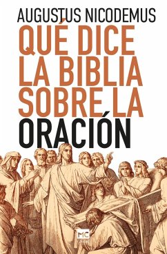 Qué dice la Biblia sobre la oración (eBook, ePUB) - Nicodemus, Augustus