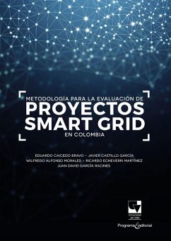 Metodología para la evaluación de proyectos smart grid en Colombia (eBook, PDF) - Caicedo Bravo, Francisco Eduardo; García, Javier Ferney Castillo; Morales, Wilfredo Alfonso; Martínez, Ricardo Andres Echeverri; Racines, Juan David García