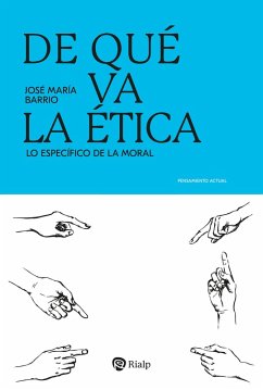 De qué va la ética (eBook, ePUB) - Barrio Maestre, José María