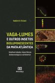 Vaga-lumes e outros insetos bioluminescentes da Mata Atlântica (eBook, ePUB) Vaga-lumes e outros insetos bioluminescentes da Mata Atlântica (eBook, ePUB)