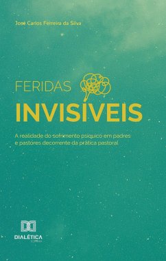 Feridas Invisíveis (eBook, ePUB) - Silva, José Carlos Ferreira da