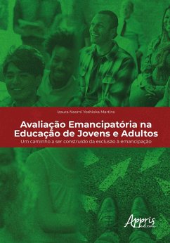 Cover Avaliação Emancipatória na Educação de Jovens e Adultos: Um Caminho a Ser Construído da Exclusão à Emancipação (eBook, ePUB)