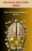 How Self-Image Relates to Money (eBook, ePUB) How Self-Image Relates to Money (eBook, ePUB)