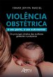 Violência Obstétrica: O Seu Parto, A... - Bild 1