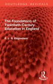 The Foundations of Twentieth-Century Education in England (eBook, PDF)