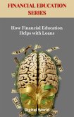 How Financial Education Helps with Loans (eBook, ePUB) How Financial Education Helps with Loans (eBook, ePUB)