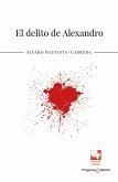 El delito de Alexandro (eBook, PDF) El delito de Alexandro (eBook, PDF)
