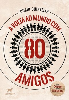 A volta ao mundo com 80 amigos: (eBook, ePUB) - Quintella, Odair