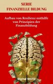 Aufbau von Resilienz mithilfe von Prinzipien der Finanzbildung (eBook, ePUB) Aufbau von Resilienz mithilfe von Prinzipien der Finanzbildung (eBook, ePUB)
