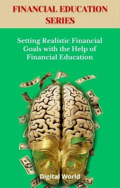 Setting Realistic Financial Goals with the Help of Financial Education (eBook, ePUB)