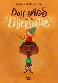 Dois amigos e a liberdade (eBook, ePUB) Dois amigos e a liberdade (eBook, ePUB)