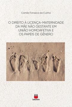 Cover O Direito à Licença-maternidade da mãe não gestante em união homoafetiva e os papéis de gênero (eBook, ePUB)
