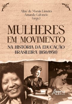 Mulheres em Movimento na História da Educação Brasileira (1850/1950) (eBook, ePUB) - Limeira, Aline de Morais; Galvíncio, Amanda