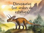 Dinosaurios. (En orden de estatura) (eBook, PDF)