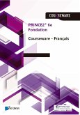 PRINCE2® - 6e Edition Fondation Courseware - Francais (eBook, PDF) PRINCE2® - 6e Edition Fondation Courseware - Francais (eBook, PDF)