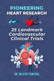 Pioneering Heart Research: 25 Landmark Cardiovascular Clinical Trials (eBook, ePUB) Pioneering Heart Research: 25 Landmark Cardiovascular Clinical Trials (eBook, ePUB)