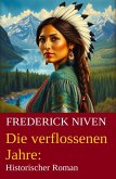 Die verflossenen Jahre: Historischer Roman (eBook, ePUB)