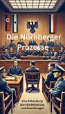 Die Nürnberger Prozesse - Eine Abhandlung über die Bedeutung und Auswirkungen (eBook, ePUB)