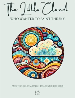 Cover The Little Cloud Who Wanted to Paint the Sky And Other Bilingual Italian-English Stories for Kids (eBook, ePUB)