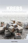 Krebs, ein Übel für Mensch, Tier, Pflanzen und alle Kreaturen (eBook, ePUB) Krebs, ein Übel für Mensch, Tier, Pflanzen und alle Kreaturen (eBook, ePUB)