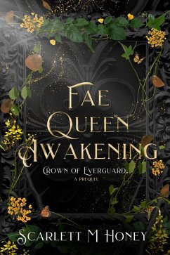 Fae Queen Awakening (Crown of Everguard, #0.5) (eBook, ePUB) - Honey, Scarlett M.