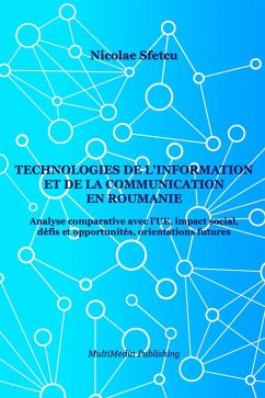 Cover Technologies de l'information et de la communication en Roumanie - Analyse comparative avec l'UE, impact social, défis et opportunités, orientations futures (eBook, ePUB)