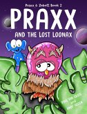 Praxx and the Lost Loonax (Praxx and Zobott) (eBook, ePUB)