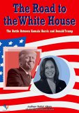 The Road to the White House (eBook, ePUB) The Road to the White House (eBook, ePUB)