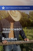 Texas Cowboy Daddy (Don't Mess With Texas Cowboys, #4) (eBook, ePUB) Texas Cowboy Daddy (Don't Mess With Texas Cowboys, #4) (eBook, ePUB)