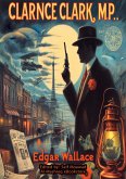 Clarence Clark, M.P (eBook, ePUB) Clarence Clark, M.P (eBook, ePUB)