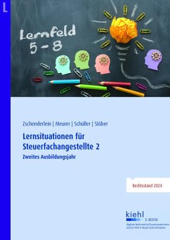 Lernsituationen für Steuerfachangestellte 2 (eBook, PDF) - Zschenderlein, Oliver; Meurer, Lena; Schüller, Karin; Stöber, Roswitha