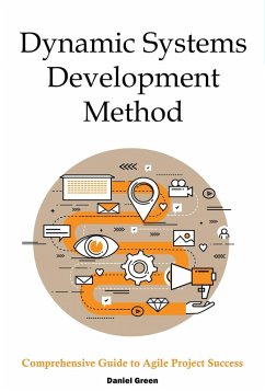 Dynamic Systems Development Method (eBook, ePUB) - Green, Daniel