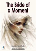 The Bride of a Moment (eBook, ePUB) The Bride of a Moment (eBook, ePUB)