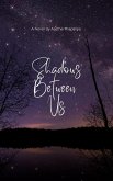 Shadows Between Us (eBook, ePUB) Shadows Between Us (eBook, ePUB)