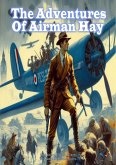 THE ADVENTURES OF AIRMAN HAY (eBook, ePUB) THE ADVENTURES OF AIRMAN HAY (eBook, ePUB)