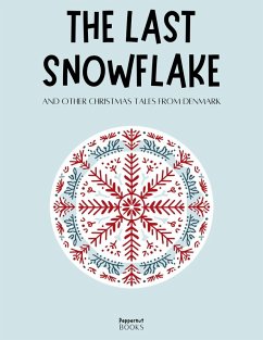 The Last Snowflake and Other Christmas Tales from Denmark (eBook, ePUB) - Books, Peppernut
