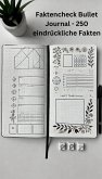 Faktencheck Bullet Journal - 250 eindrückliche Fakten (eBook, ePUB)