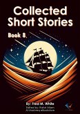 Collected Short Stories - Book8 (eBook, ePUB) Collected Short Stories - Book8 (eBook, ePUB)