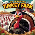 The Incredible Turkey Farm (Thanksgiving books for kids) (eBook, ePUB)