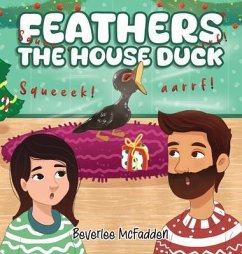 Feathers the House Duck (eBook, ePUB) - Mcfadden, Beverlee