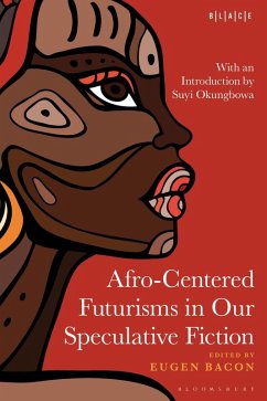 Afro-Centered Futurisms in Our Speculative Fiction (eBook, ePUB)
