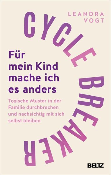 Cycle Breaker: Für mein Kind mache ich es anders (eBook, ePUB)