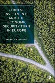Chinese Investments and the Economic Security Turn in Europe (eBook, ePUB) Chinese Investments and the Economic Security Turn in Europe (eBook, ePUB)