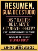 Resumen & Guia De Estudio - Los 7 Habitos De La Gente Altamente Efectiva (The 7 Habits Of Highly Effective People) - Basado En El Libro De Stephen Covey (eBook, ePUB)