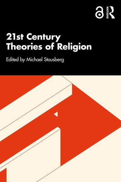 21st Century Theories of Religion (eBook, ePUB) 21st Century Theories of Religion (eBook, ePUB)