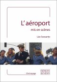 L'aéroport mis en scènes (eBook, ePUB) L'aéroport mis en scènes (eBook, ePUB)