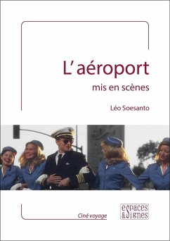 L'aéroport mis en scènes (eBook, ePUB) - Soesanto, Léo