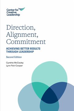 Direction, Alignment, Commitment: Achieving Better Results through Leadership, Second Edition (eBook, ePUB) - McCauley, Cynthia; Fick-Cooper, Lynn