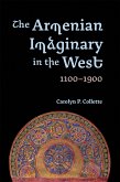 The Armenian Imaginary in the West, 1100-1900 (eBook, ePUB) The Armenian Imaginary in the West, 1100-1900 (eBook, ePUB)