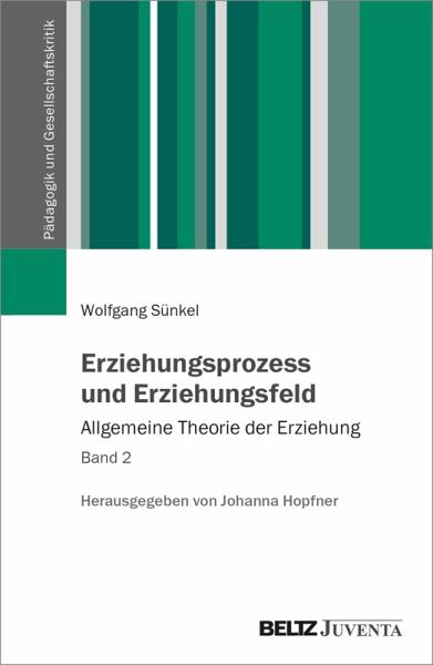 Erziehungsprozess und Erziehungsfeld (eBook, PDF) Erziehungsprozess und Erziehungsfeld (eBook, PDF)